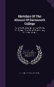 Sketches Of The Alumni Of Dartmouth College: From The First Graduation In 1771 To The Present Time, With A Brief History Of The Institution
