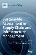 Sustainable Assessment in Supply Chain and Infrastructure Management