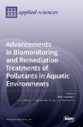 Advancements in Biomonitoring and Remediation Treatments of Pollutants in Aquatic Environments