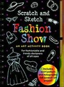 Fashion Show: For Fashionable and Trendy Designers of All Ages [With Wooden Stylus]