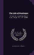 The Life of Penitence: A Series of Lectures Delivered at All Saints', Margaret Street, in Lent 1866