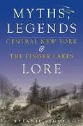 Central New York & the Finger Lakes: Myths, Legends & Lore