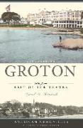 Remembering Groton:: Tales from East of the Thames