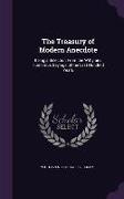 The Treasury of Modern Anecdote: Being a Selection from the Witty and Humorous Sayings of the Last Hundred Years