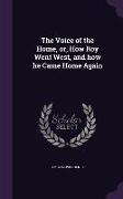 The Voice of the Home, Or, How Roy Went West, and How He Came Home Again