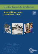 Lernsituationen in der Metalltechnik Arbeitsblätter zu den Lernfeldern 1 - 4