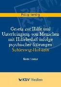 Gesetz zur Hilfe und Unterbringung von Menschen mit Hilfebedarf infolge psychischer Störungen Schleswig-Holstein