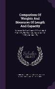 Comparison Of Weights And Measures Of Length And Capacity: Reported To The Senate Of The United States By The Treasury Department In 1832, And Made By