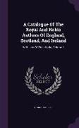 A Catalogue Of The Royal And Noble Authors Of England, Scotland, And Ireland: With Lists Of Their Works, Volume 1