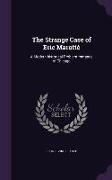 The Strange Case of Eric Marotté: A Modern-historical Problem-romance of Chicago