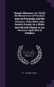 Simple Measures, by Which the Recurrence of Famines May Be Prevented, and the Pressure of the Poor Laws Greatly Abated, by a Slight and Partical Chang