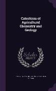 Catechism of Agricultural Chemistry and Geology