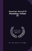 American Journal Of Physiology, Volume 62