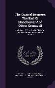 The Quarrel Between The Earl Of Manchester And Oliver Cromwell: An Episode Of The English Civil War: Unpublished Documents Relating Thereto