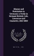 Rhyme and Revolution in Germany, A Study in German History, Life, Literature and Character, 1813-1850