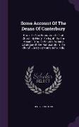 Some Account Of The Deans Of Canterbury: From The New Foundation Of That Church, By Henry The Eighth, To The Present Time. To Which Is Added A Catalog