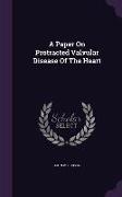 A Paper On Protracted Valvular Disease Of The Heart