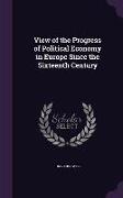 View of the Progress of Political Economy in Europe Since the Sixteenth Century