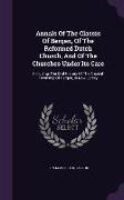 Annals Of The Classis Of Bergen, Of The Reformed Dutch Church, And Of The Churches Under Its Care: Including, The Civil History Of The Ancient Townshi