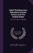 Adult Working-class Education In Great Britain And The United States: A Study Of Recent Developments