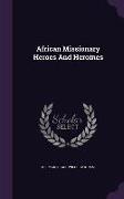 African Missionary Heroes And Heroines