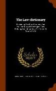 The Law-dictionary: Explaining The Rise, Progress, And Present State, Of The English Law: Defining And Interpreting The Terms Or Words Of