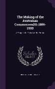 The Making of the Australian Commonwealth 1889-1900: A Stage in the Growth of the Empire