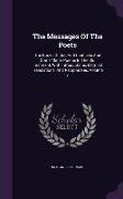 The Messages Of The Poets: The Books Of Job And Canticles And Some Minor Poems In The Old Testment, With Introductions, Metrical Translations, An