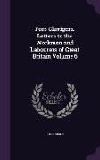 Fors Clavigera. Letters to the Workmen and Labourers of Great Britain Volume 6