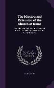 The Mission and Extension of the Church at Home: Considered in Eight Lectures Preached Before the University of Oxford in the Year MDCCCLXI