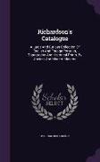 Richardson's Catalogue: A Large And Curious Collection Of English And Foreign Portraits, Topography And Historical Prints, By Ancient And Mode