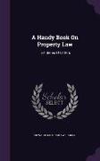 A Handy Book On Property Law: In A Series Of Letters