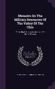 Memoirs On The Military Resources Of The Valley Of The Ohio: As Applicable To Operations On The Gulf Of Mexico