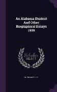 An Alabama Student And Other Biographical Essays 1909