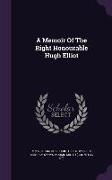 A Memoir Of The Right Honourable Hugh Elliot