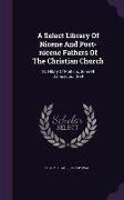 A Select Library Of Nicene And Post-nicene Fathers Of The Christian Church: St. Hilary Of Poitiers, John Of Damascus, 1899