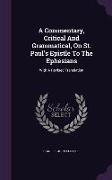 A Commentary, Critical And Grammatical, On St. Paul's Epistle To The Ephesians: With A Revised Translation