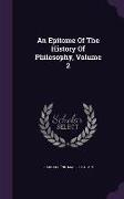 An Epitome Of The History Of Philosophy, Volume 2