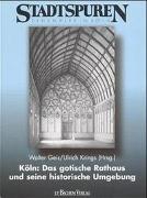Köln: Das gotische Rathaus und seine historische Umgebung