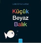 Küçük Beyaz Balık (Little White Fish, Turkish Edition)