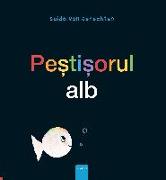 Peștișorul alb (Little White Fish, Romanian Edition)