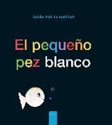 El pequeño pez blanco (Little White Fish, Spanish Edition)