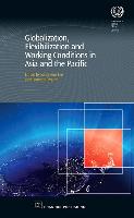 Globalization, Flexibilization and Working Conditions in Asia and the Pacific