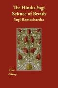 The Hindu-Yogi Science of Breath