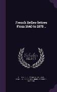 French Belles-Lettres from 1640 to 1870