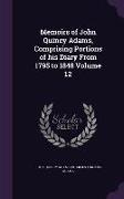 Memoirs of John Quincy Adams, Comprising Portions of His Diary from 1795 to 1848 Volume 12