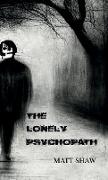 The Lonely Psychopath