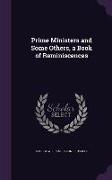 Prime Ministers and Some Others, a Book of Reminiscences