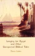 Longing for Egypt and Other Unexpected Biblical Tales