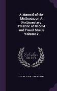 A Manual of the Mollusca, Or, a Rudimentary Treatise of Recent and Fossil Shells Volume 2